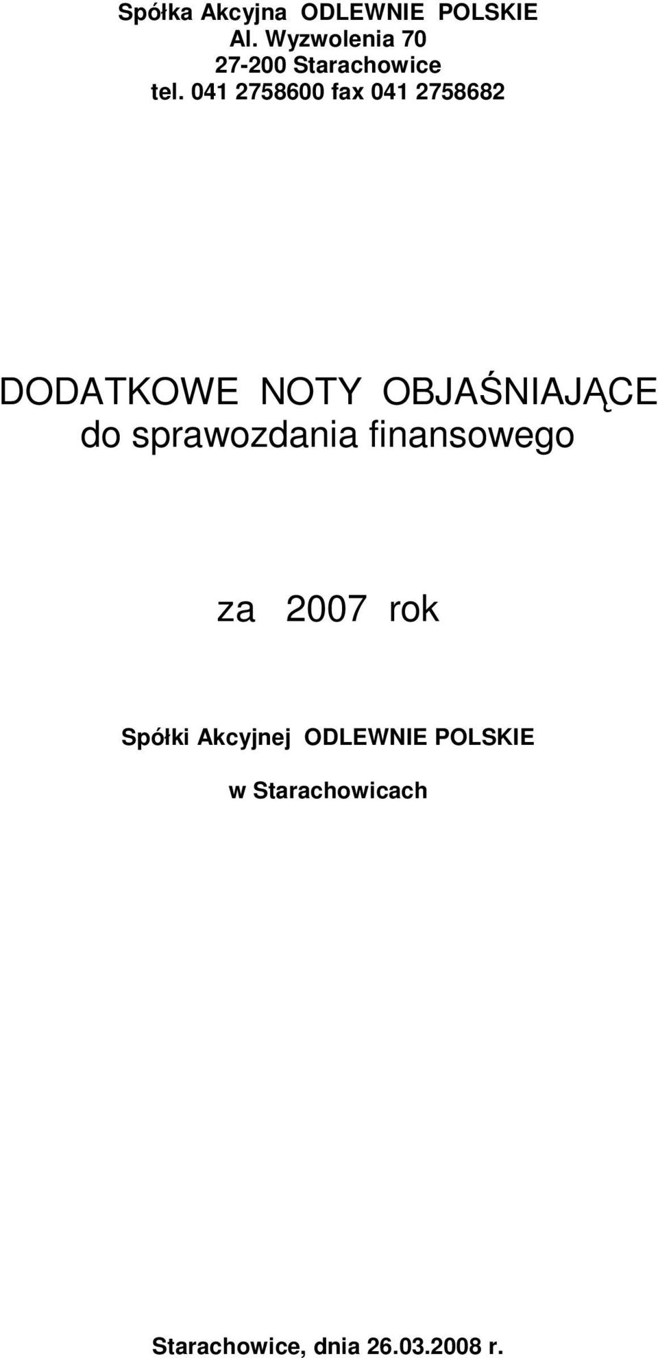 041 2758600 fax 041 2758682 DODATKOWE NOTY OBJAŚNIAJĄCE do