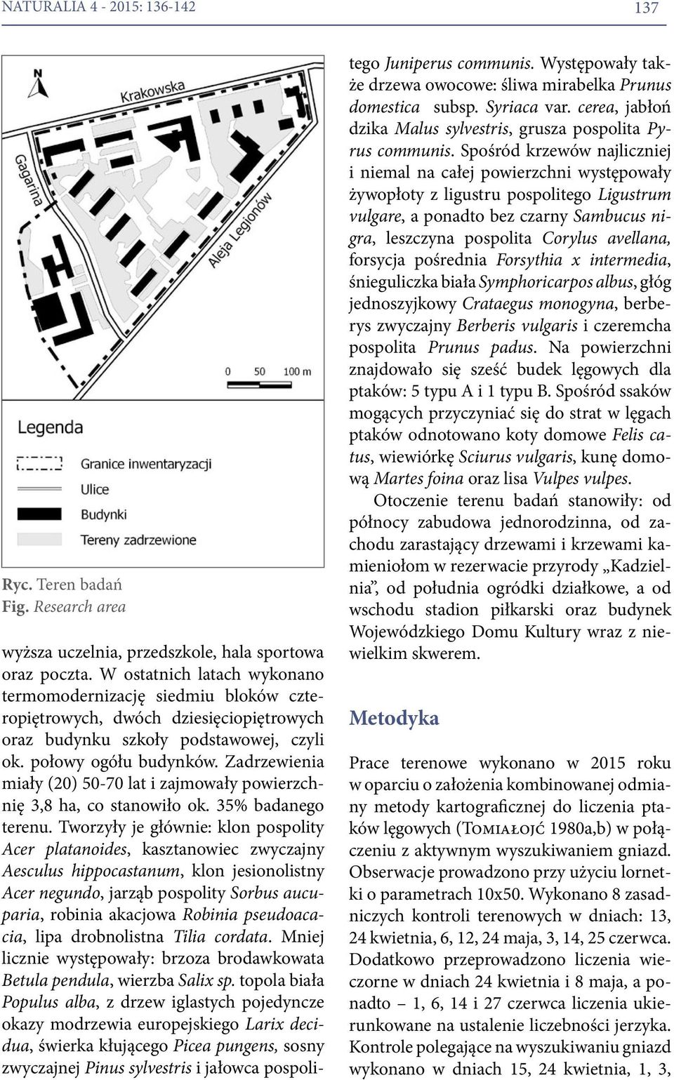 Zadrzewienia miały (20) 50-70 lat i zajmowały powierzchnię 3,8 ha, co stanowiło ok. 35% badanego terenu.