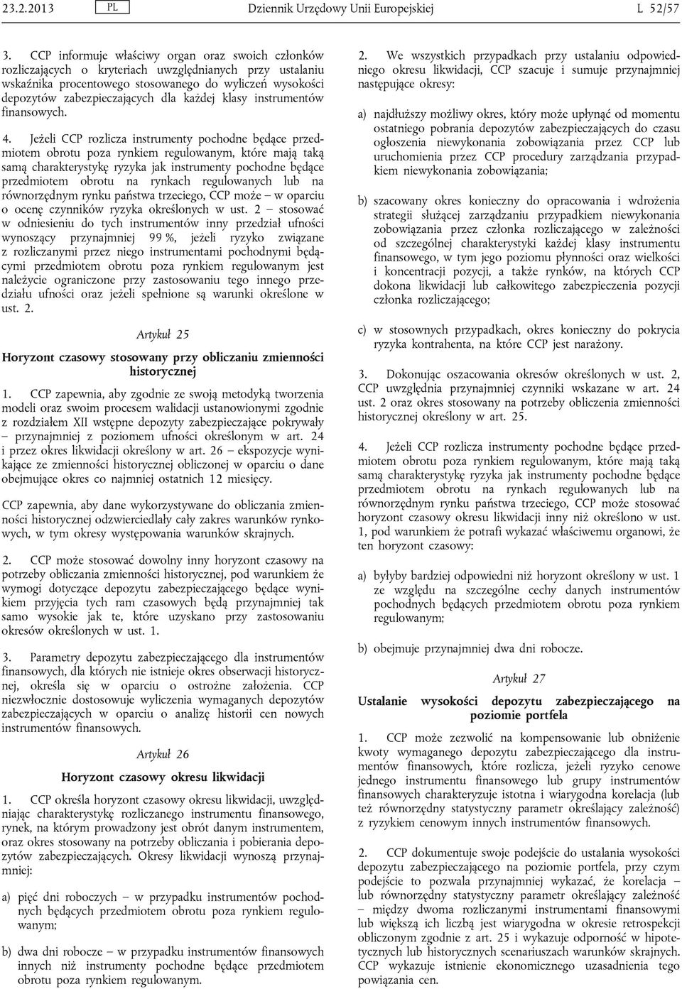 każdej klasy instrumentów finansowych. 4.
