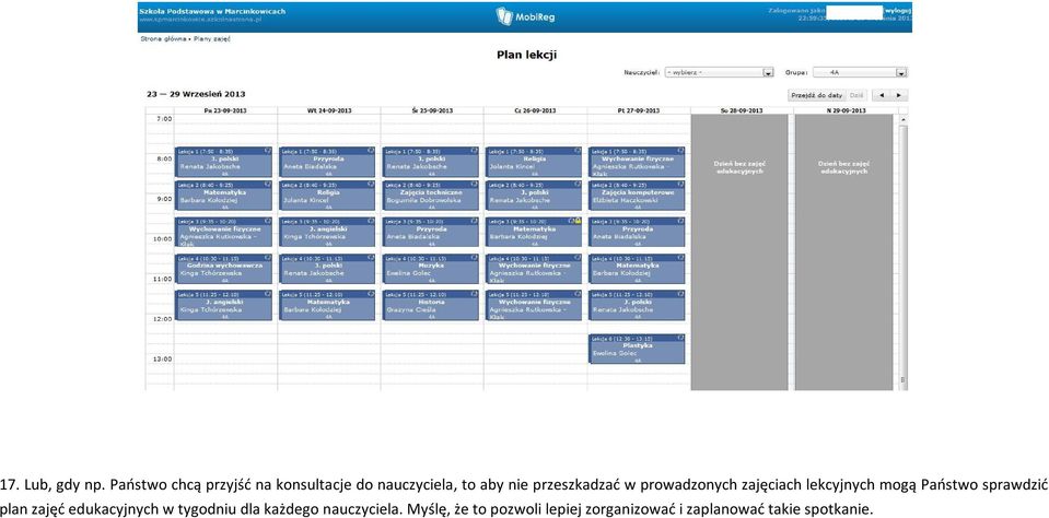 przeszkadzać w prowadzonych zajęciach lekcyjnych mogą Państwo