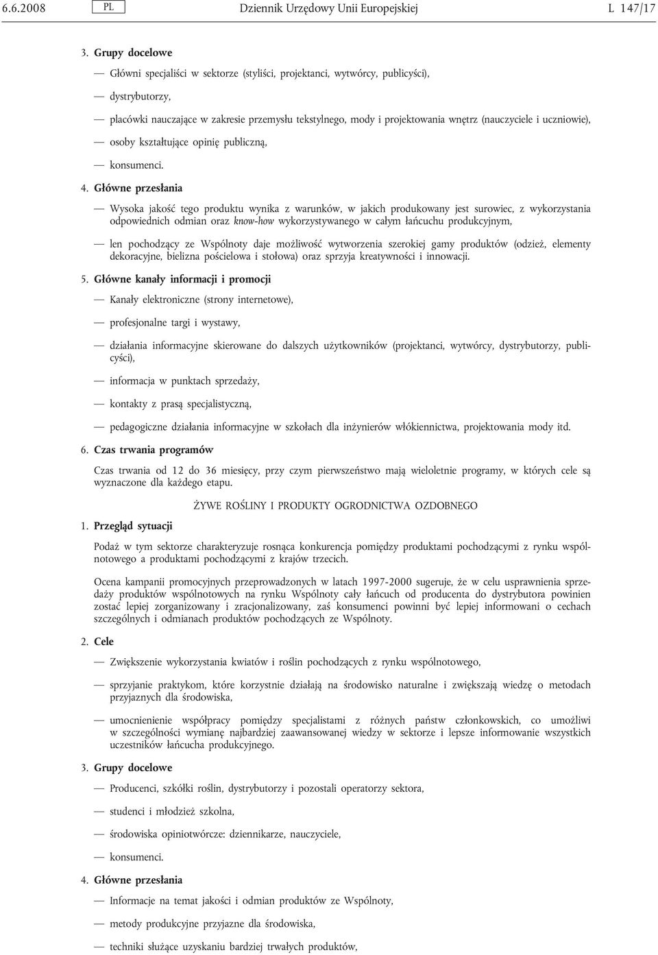 (nauczyciele i uczniowie), osoby kształtujące opinię publiczną, konsumenci. 4.