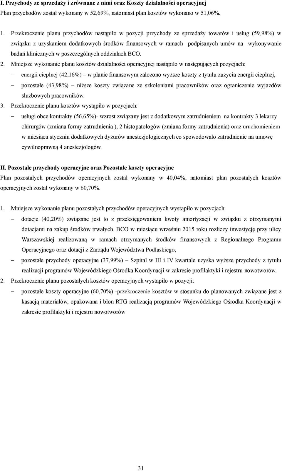 badań klinicznych w poszczególnych oddziałach BCO. 2.