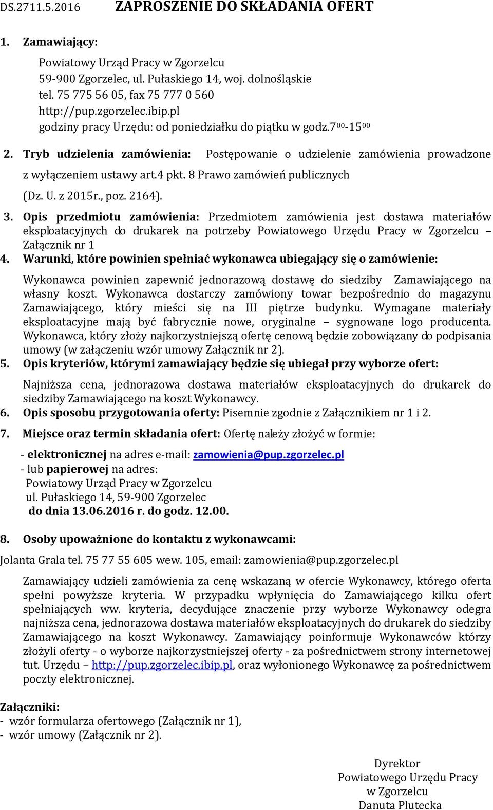 8 Prawo zamówień publicznych (Dz. U. z 2015r., poz. 2164). 3.