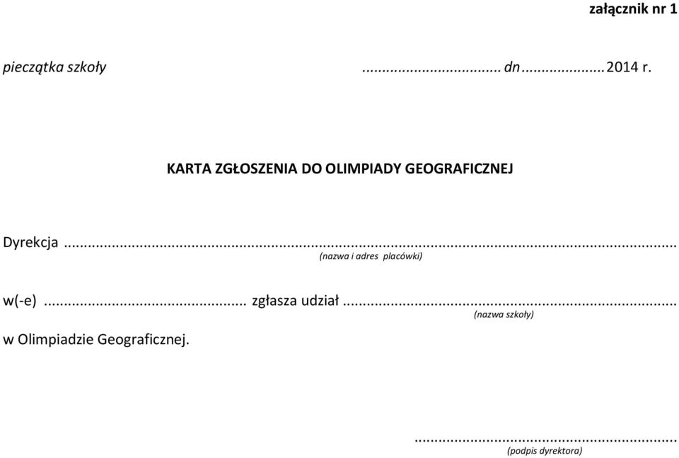 .. (nazwa i adres placówki) w(-e)... zgłasza udział.