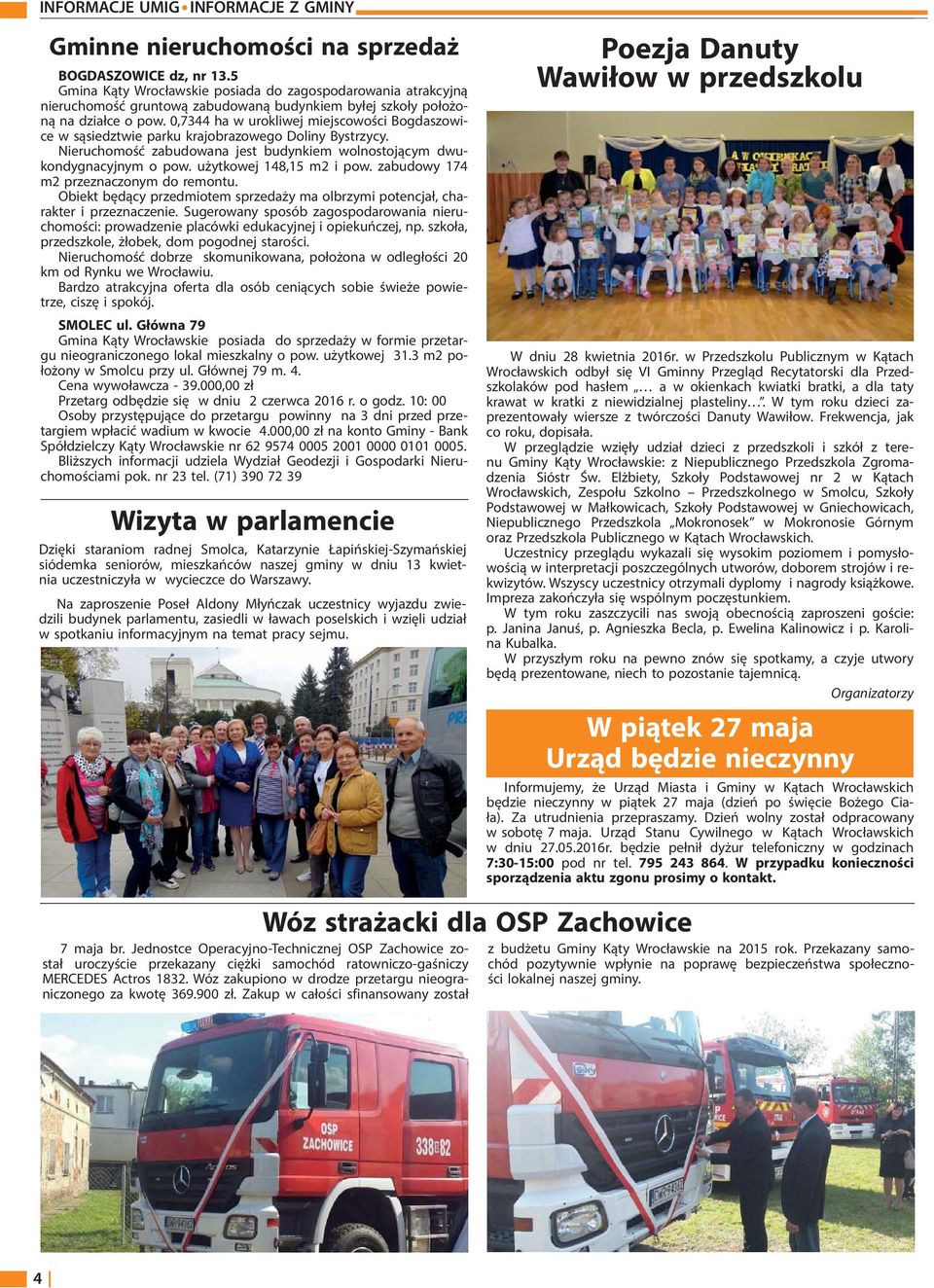 0,7344 ha w urokliwej miejscowości Bogdaszowice w sąsiedztwie parku krajobrazowego Doliny Bystrzycy. Nieruchomość zabudowana jest budynkiem wolnostojącym dwukondygnacyjnym o pow.