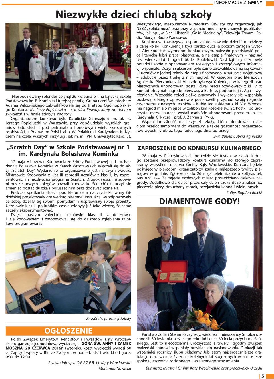 Organizatorem konkursu było Katolickie Gimnazjum im. bł. ks.