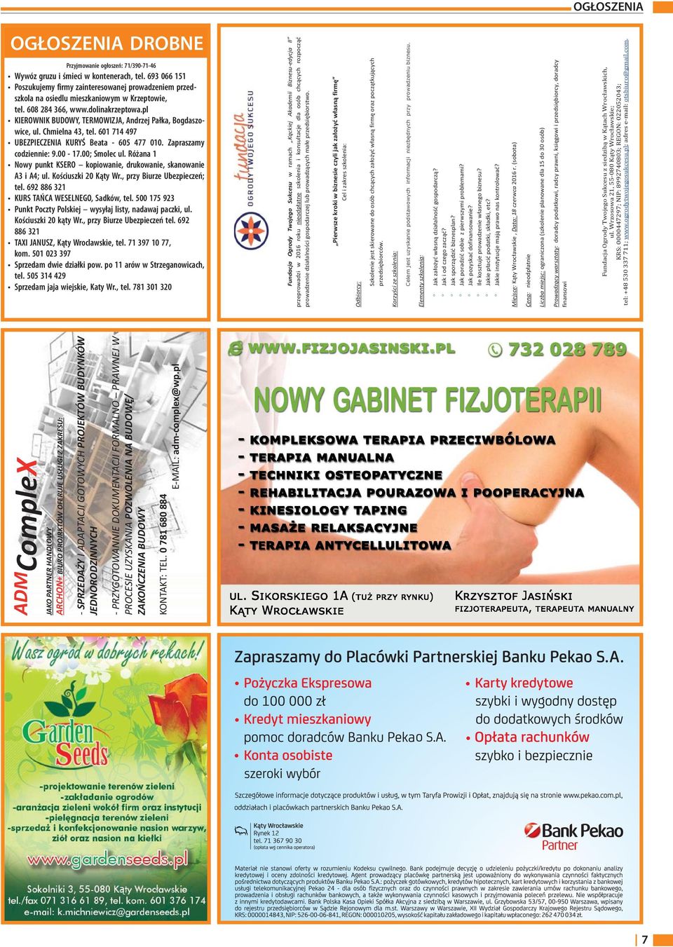 pl KIEROWNIK BUDOWY, TERMOWIZJA, Andrzej Pałka, Bogdaszowice, ul. Chmielna 43, tel. 601 714 497 UBEZPIECZENIA KURYŚ Beata - 605 477 010. Zapraszamy codziennie: 9.00-17.00; Smolec ul.