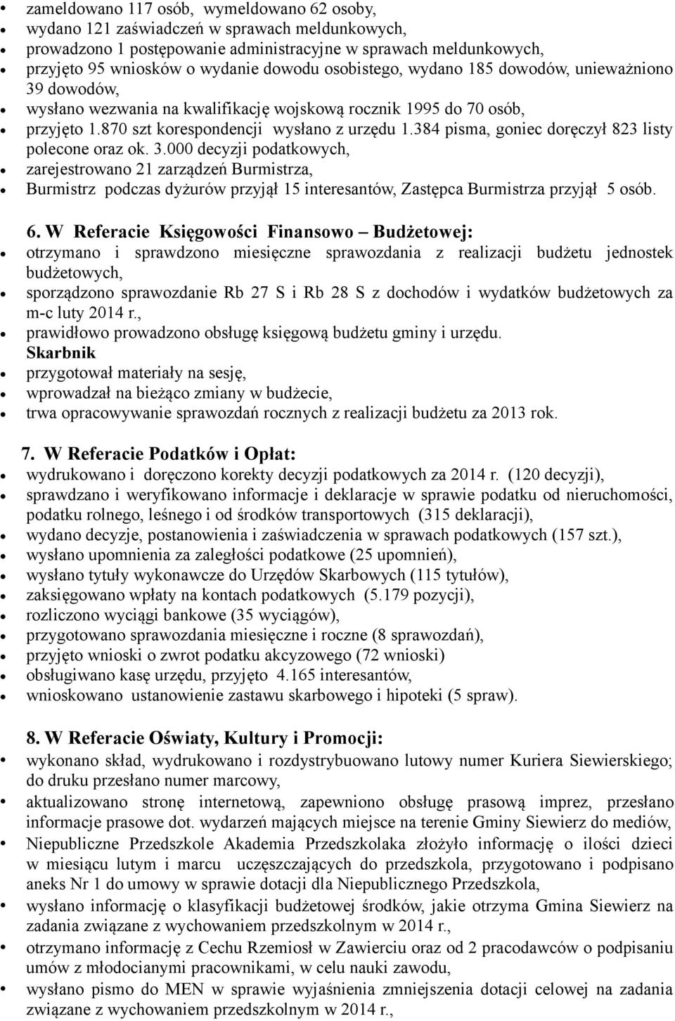 384 pisma, goniec doręczył 823 listy polecone oraz ok. 3.