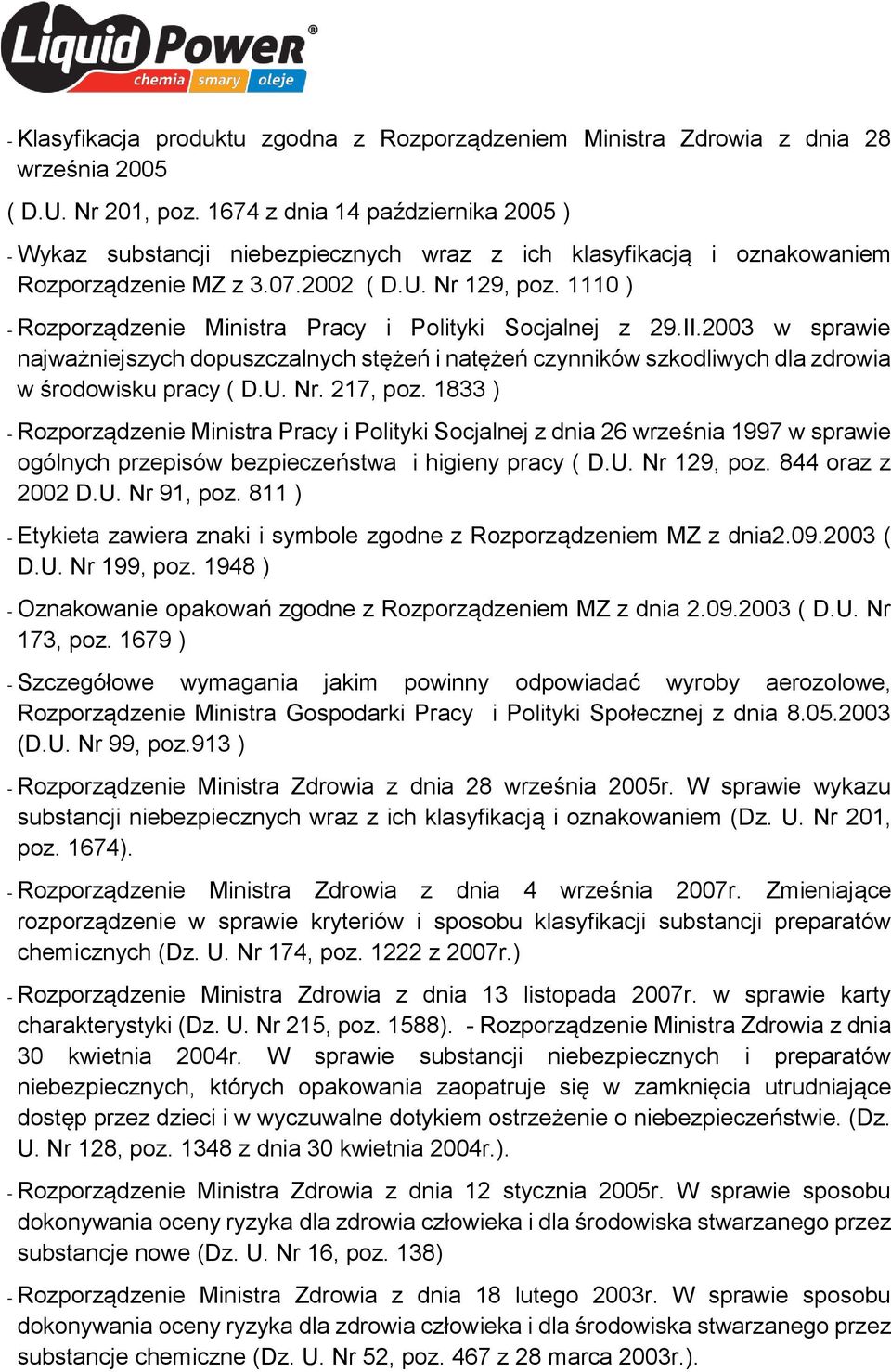 1110 ) - Rozporządzenie Ministra Pracy i Polityki Socjalnej z 29.II.2003 w sprawie najważniejszych dopuszczalnych stężeń i natężeń czynników szkodliwych dla zdrowia w środowisku pracy ( D.U. Nr.