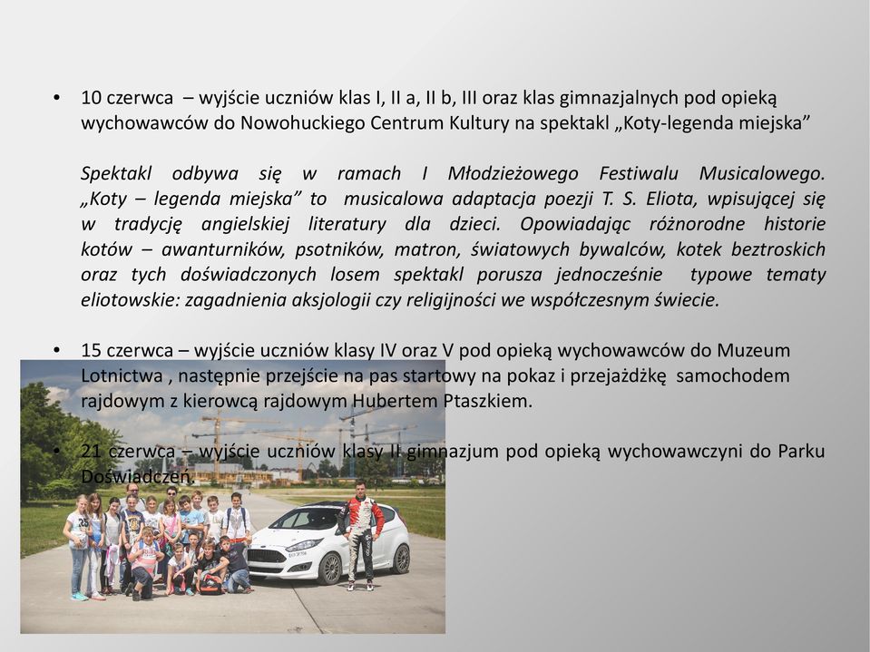 Opowiadając różnorodne historie kotów awanturników, psotników, matron, światowych bywalców, kotek beztroskich oraz tych doświadczonych losem spektakl porusza jednocześnie typowe tematy eliotowskie: