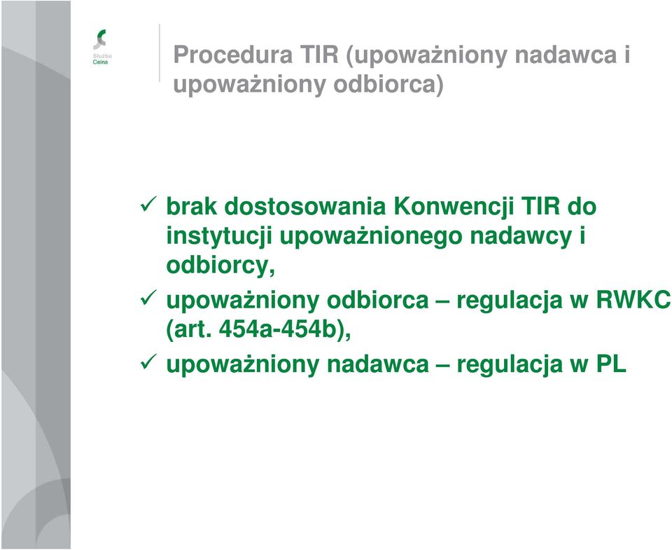 upoważnionego nadawcy i odbiorcy, upoważniony odbiorca