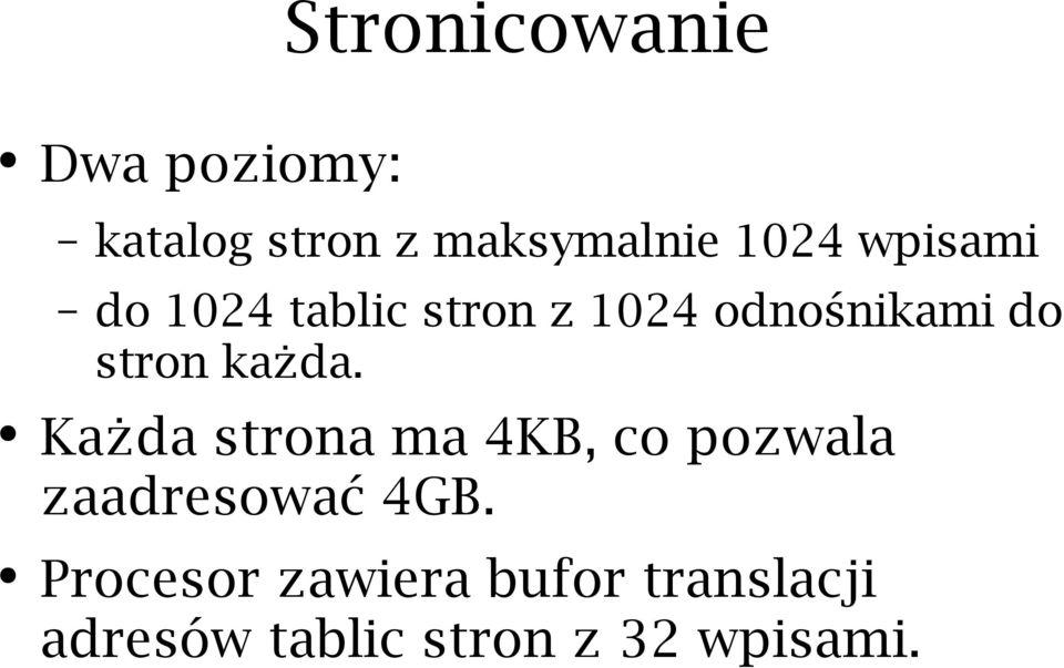 każda. Każda strona ma 4KB, co pozwala zaadresować 4GB.