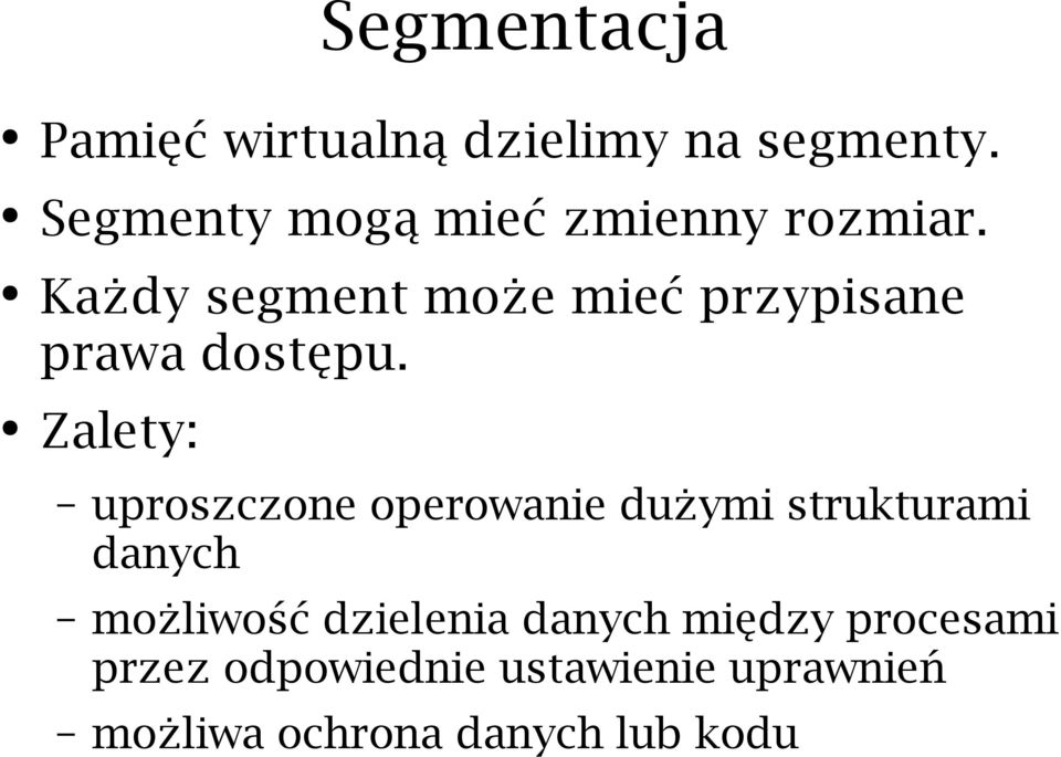 Każdy segment może mieć przypisane prawa dostępu.