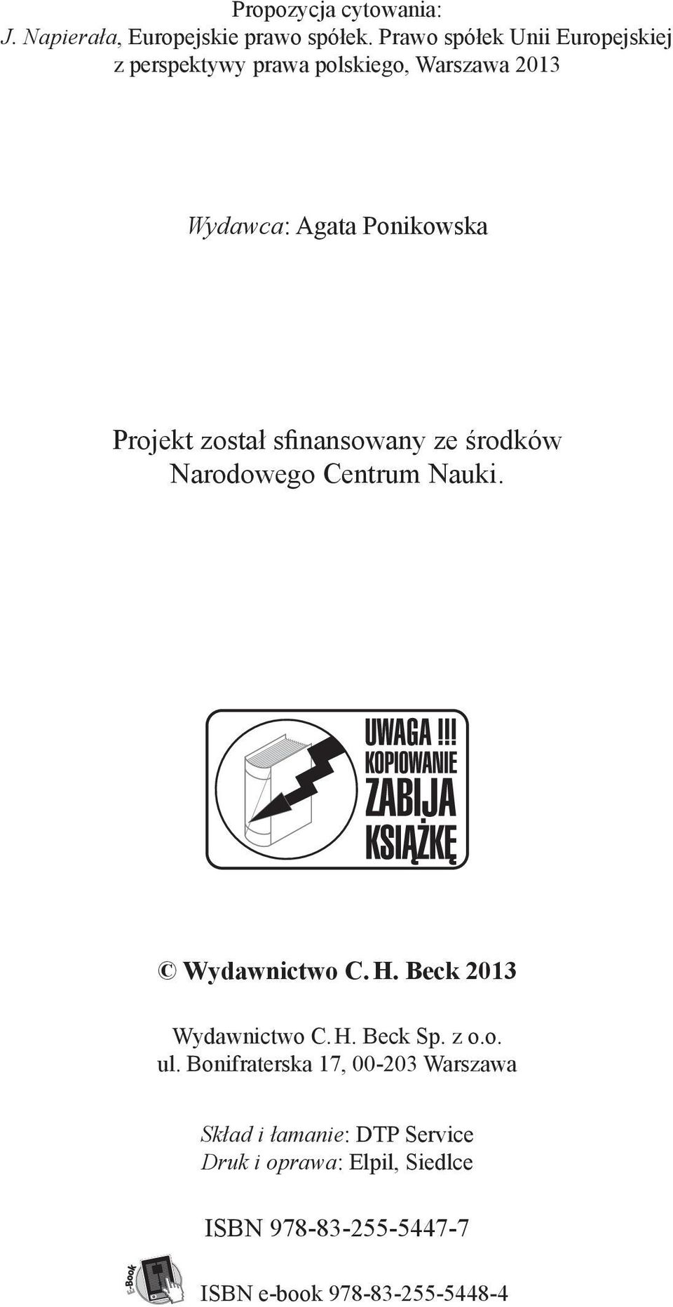 został sfinansowany ze środków Narodowego Centrum Nauki. Wydawnictwo C. H. Beck 2013 Wydawnictwo C. H. Beck Sp.