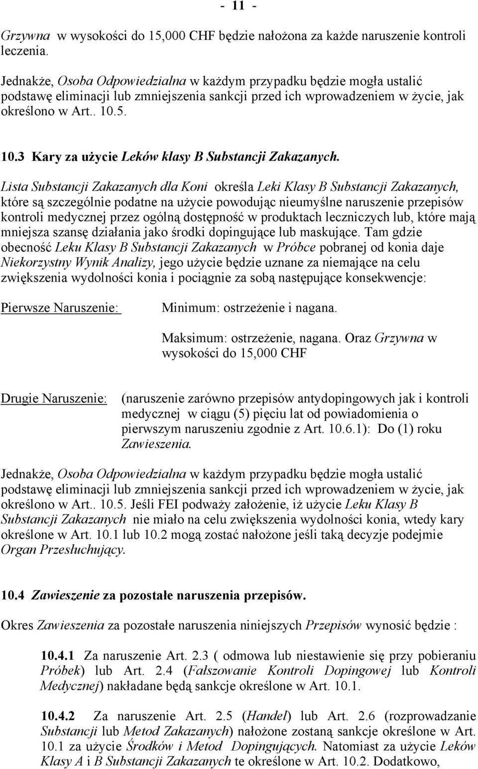 5. 10.3 Kary za użycie Leków klasy B Substancji Zakazanych.
