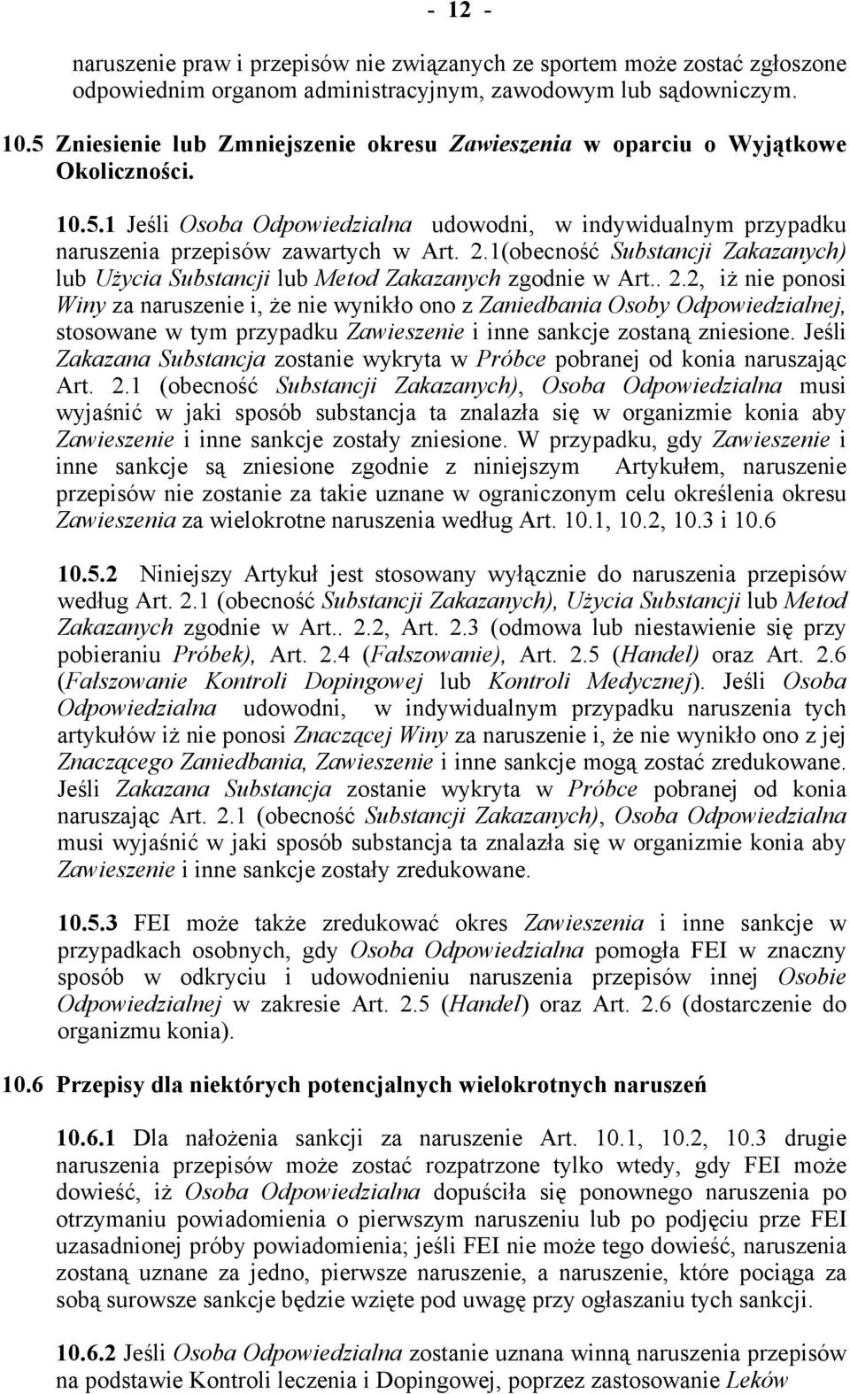 1(obecność Substancji Zakazanych) lub Użycia Substancji lub Metod Zakazanych zgodnie w Art.. 2.