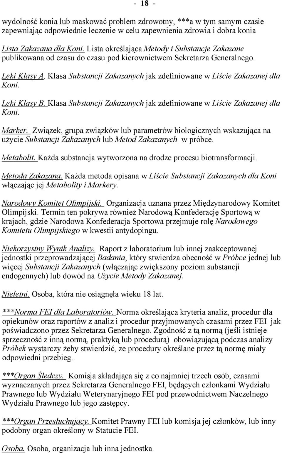 Klasa Substancji Zakazanych jak zdefiniowane w Liście Zakazanej dla Koni. Leki Klasy B. Klasa Substancji Zakazanych jak zdefiniowane w Liście Zakazanej dla Koni. Marker.