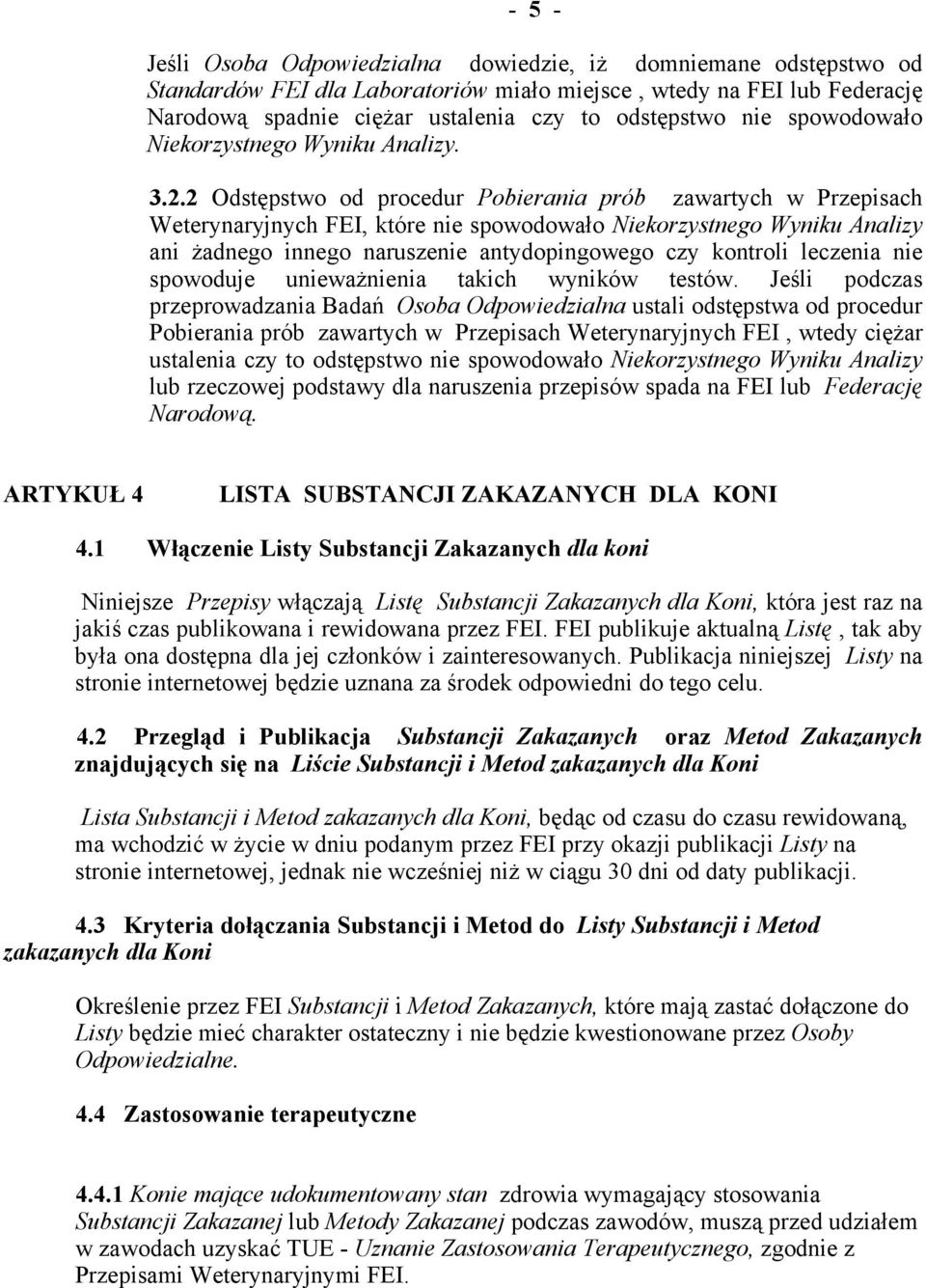 2 Odstępstwo od procedur Pobierania prób zawartych w Przepisach Weterynaryjnych FEI, które nie spowodowało Niekorzystnego Wyniku Analizy ani żadnego innego naruszenie antydopingowego czy kontroli