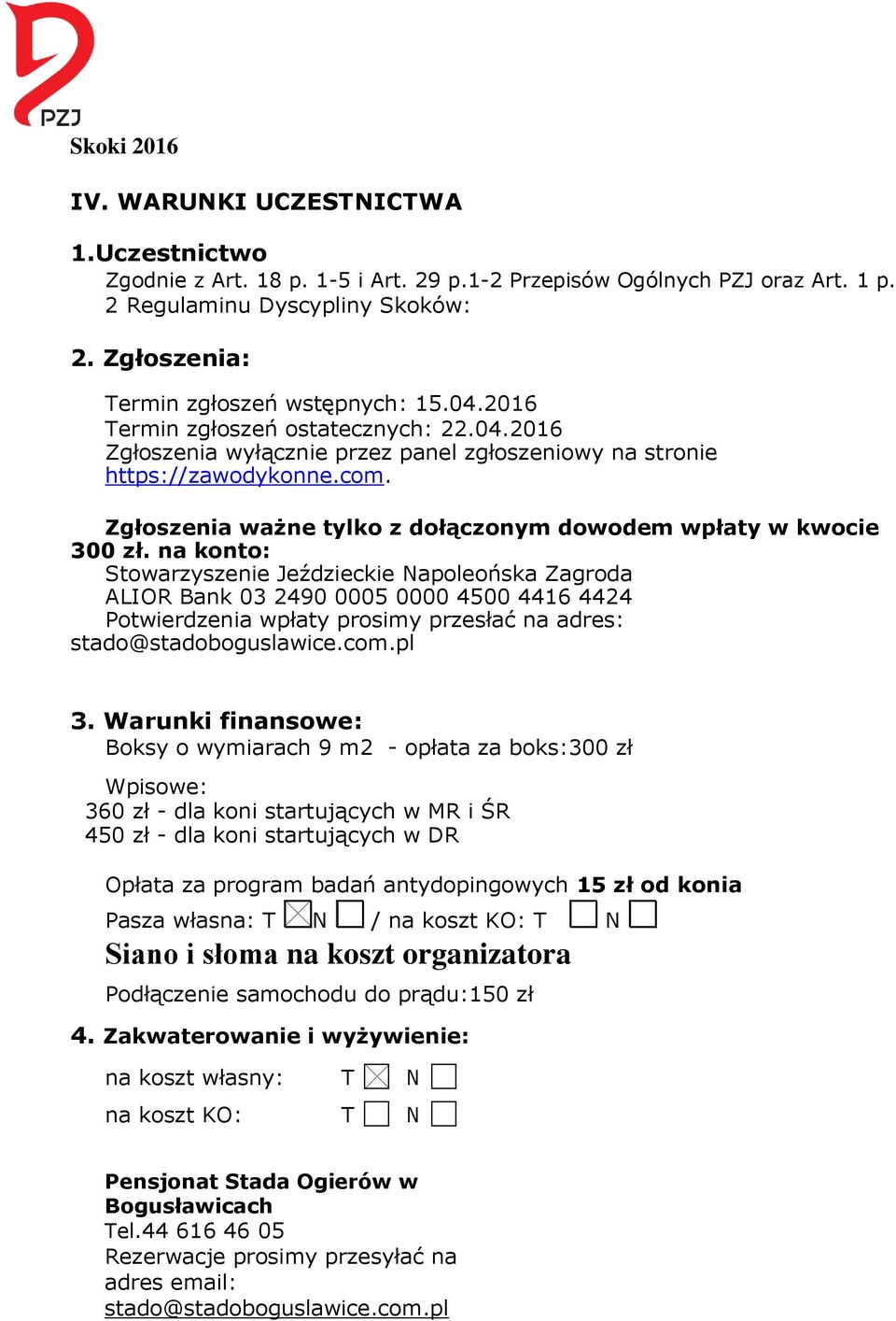 Zgłoszenia ważne tylko z dołączonym dowodem wpłaty w kwocie 300 zł.