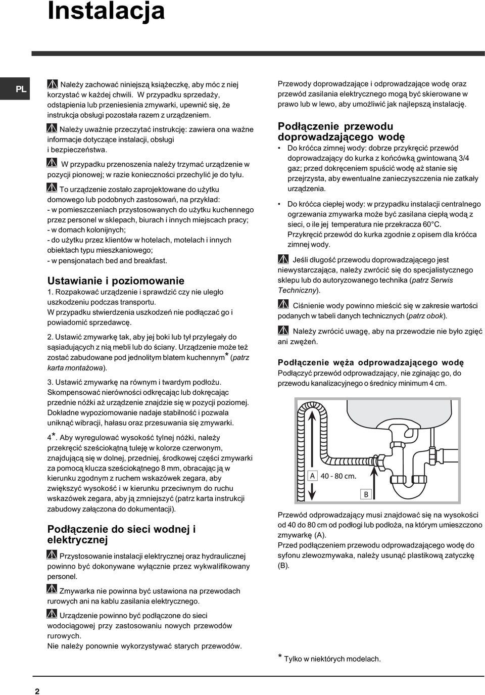 Nale y uwa nie przeczytaæ instrukcjê: zawiera ona wa ne informacje dotycz¹ce instalacji, obs³ugi i bezpieczeñstwa.