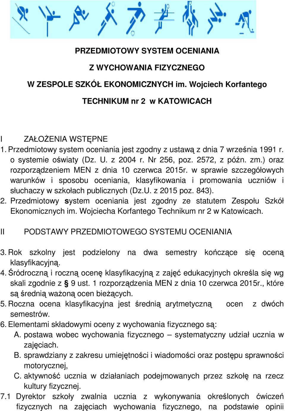 w sprawie szczegółowych warunków i sposobu oceniania, klasyfikowania i promowania uczniów i słuchaczy w szkołach publicznych (Dz.U. z 20