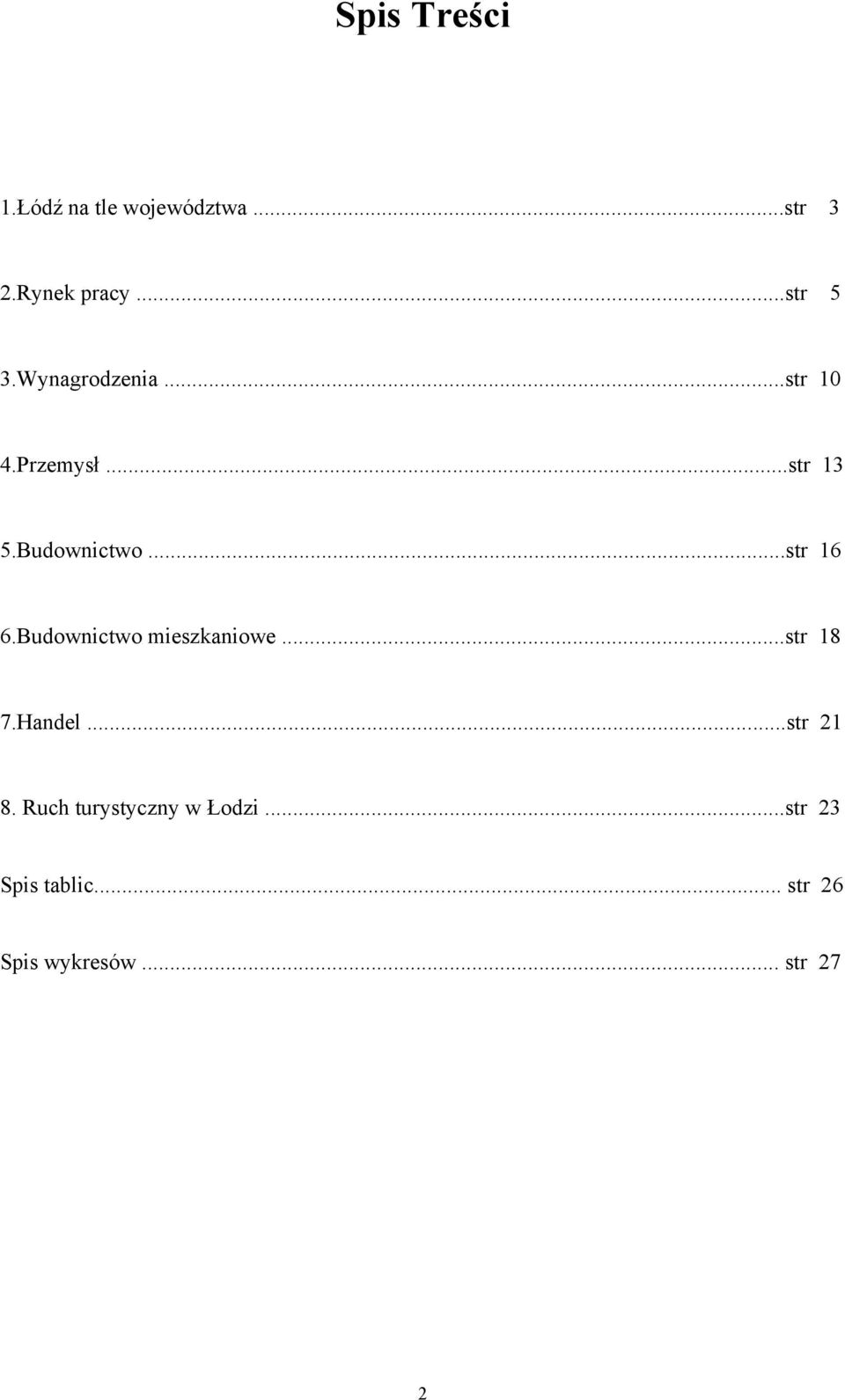 Budownictwo mieszkaniowe...str 18 7.Handel...str 21 8.