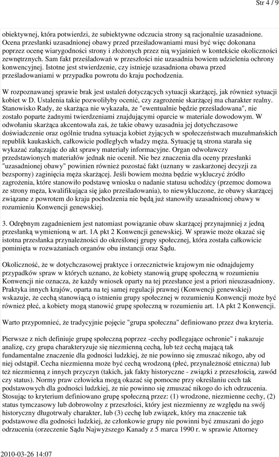 Sam fakt prześladowań w przeszłości nie uzasadnia bowiem udzielenia ochrony konwencyjnej.