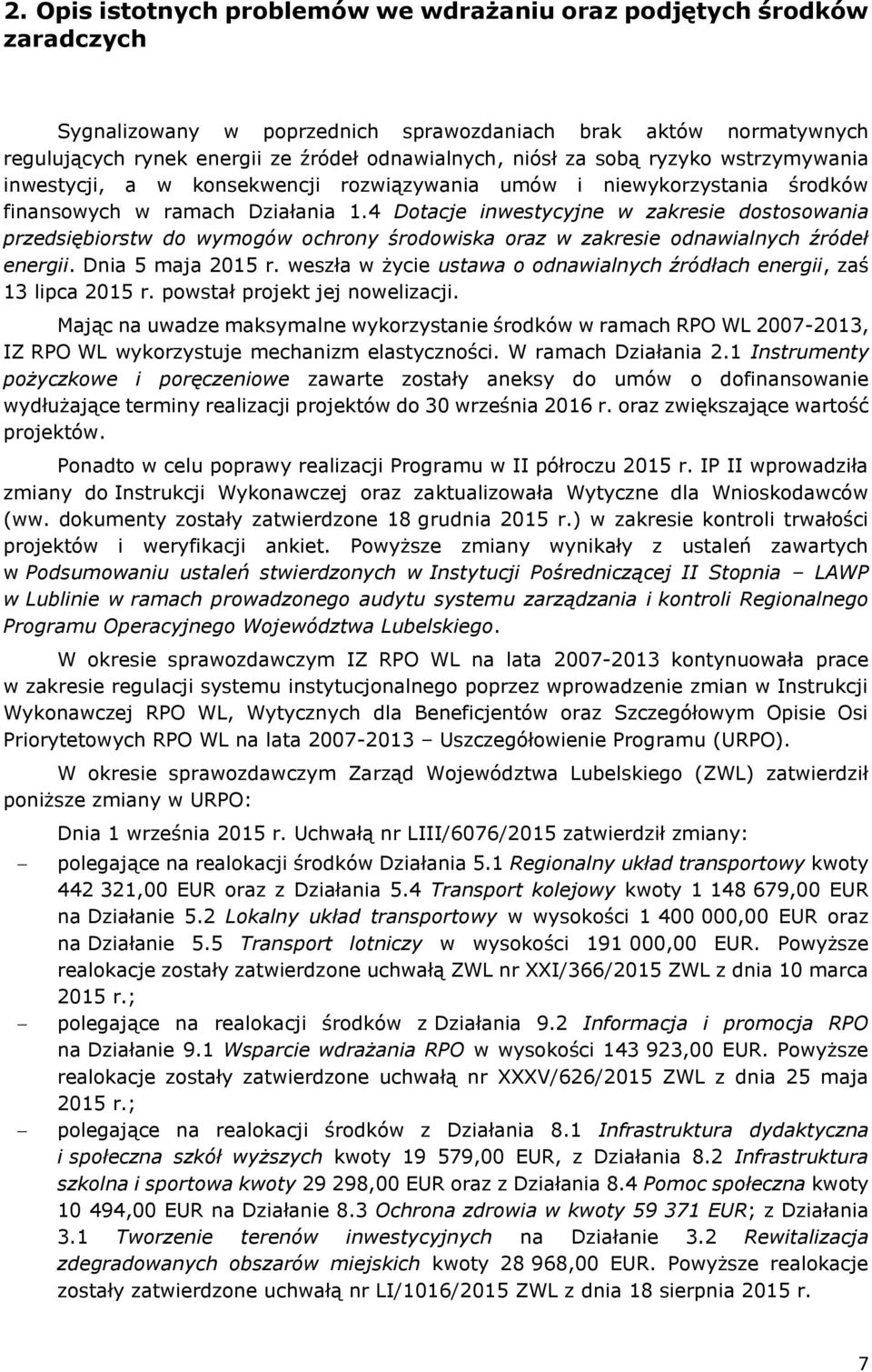 4 Dotacje inwestycyjne w zakresie dostosowania przedsiębiorstw do wymogów ochrony środowiska oraz w zakresie odnawialnych źródeł energii. Dnia 5 maja 2015 r.