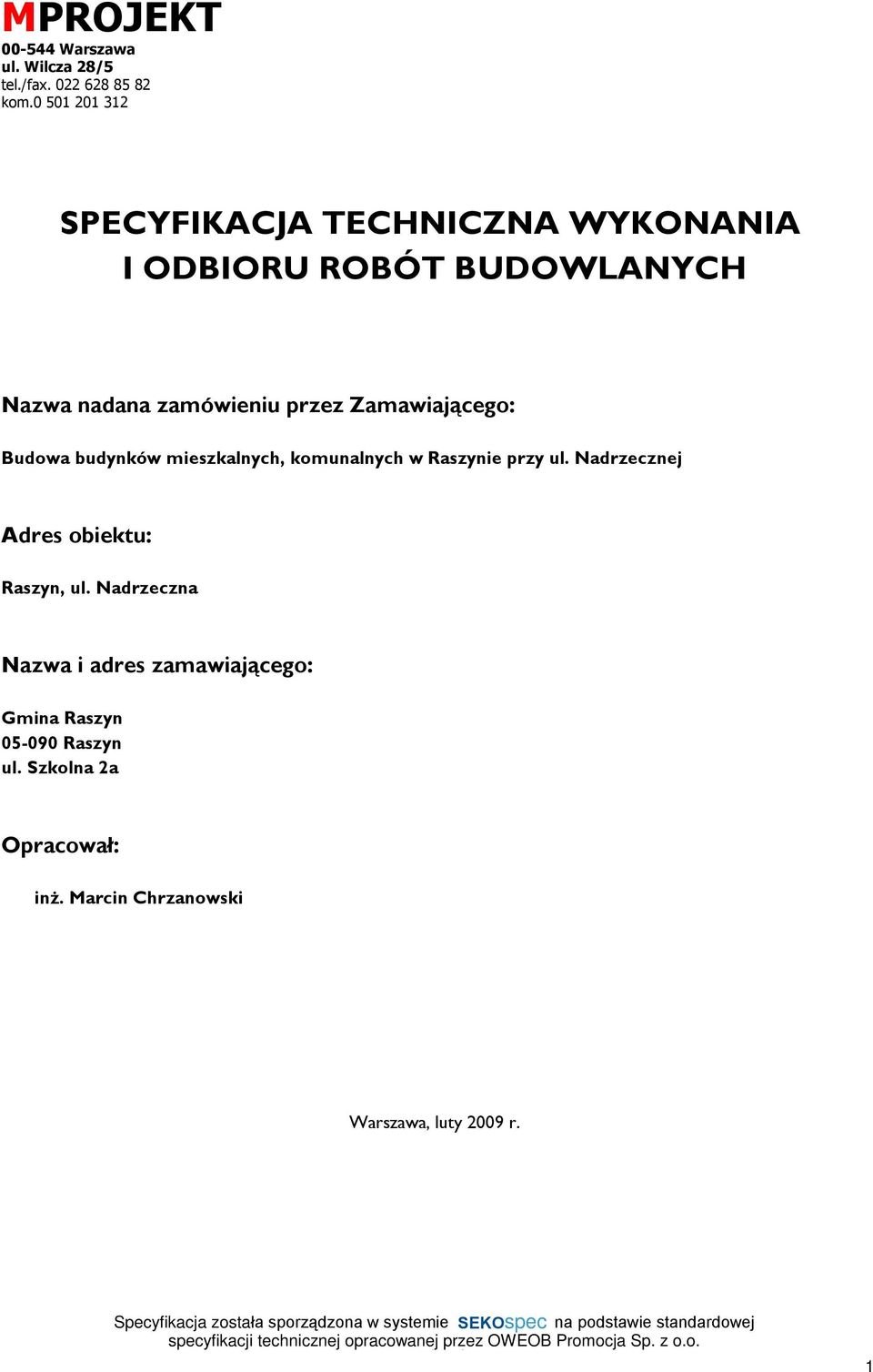 Zamawiaj¹cego: Budowa budynków mieszkalnych, komunalnych w Raszynie przy ul.