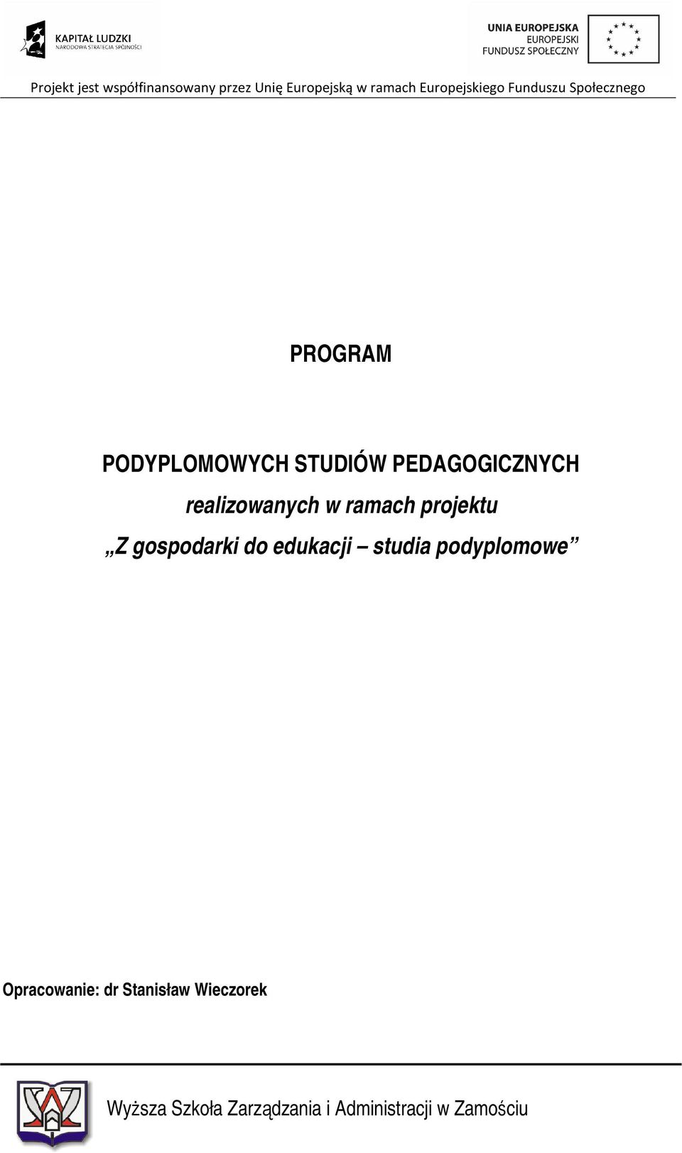 edukacji studia podyplomowe Opracowanie: dr