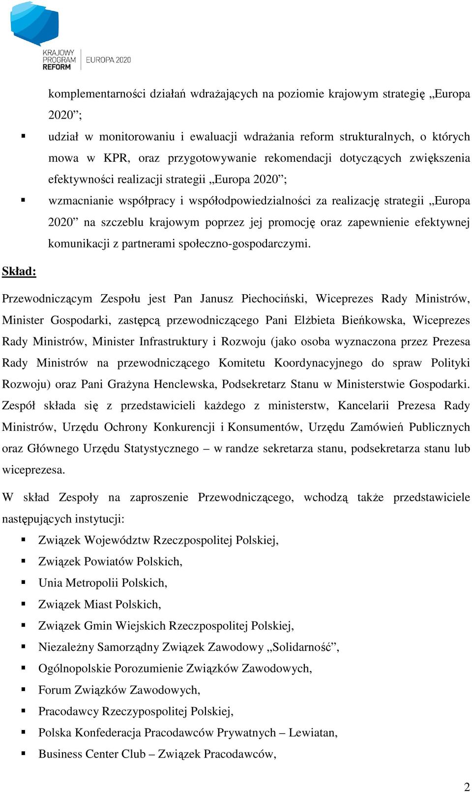 jej promocję oraz zapewnienie efektywnej komunikacji z partnerami społeczno-gospodarczymi.