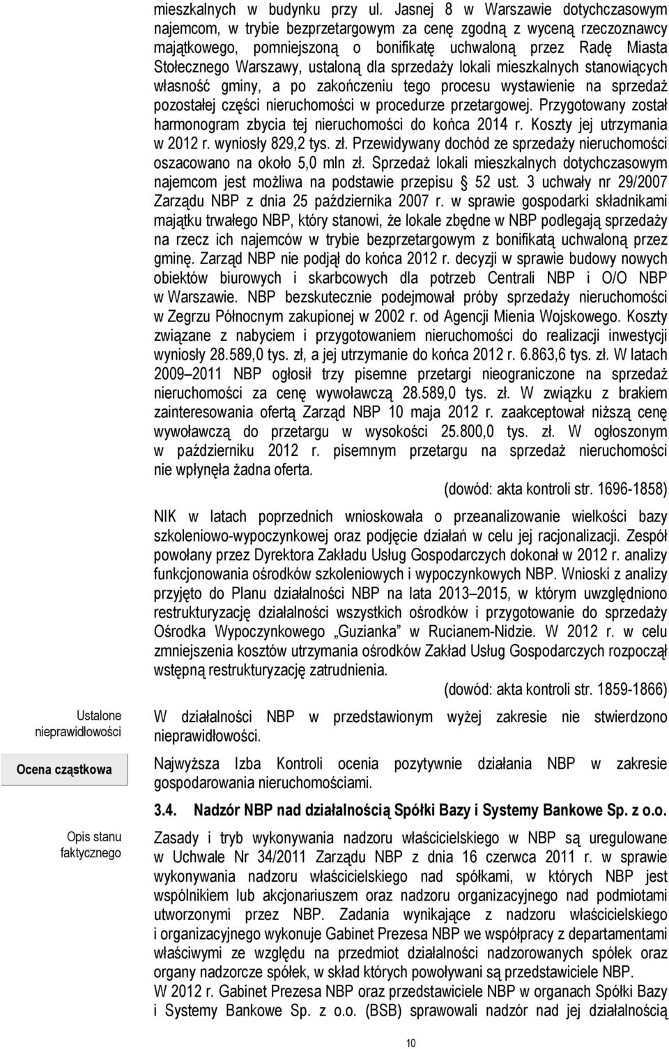 ustaloną dla sprzedaży lokali mieszkalnych stanowiących własność gminy, a po zakończeniu tego procesu wystawienie na sprzedaż pozostałej części nieruchomości w procedurze przetargowej.