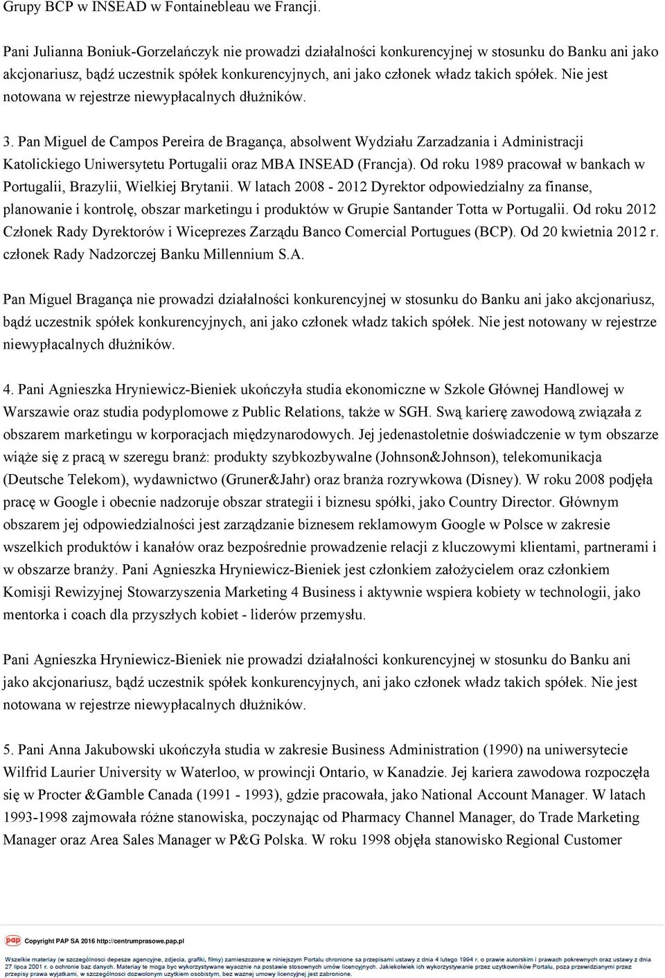 Od roku 1989 pracował w bankach w Portugalii, Brazylii, Wielkiej Brytanii.
