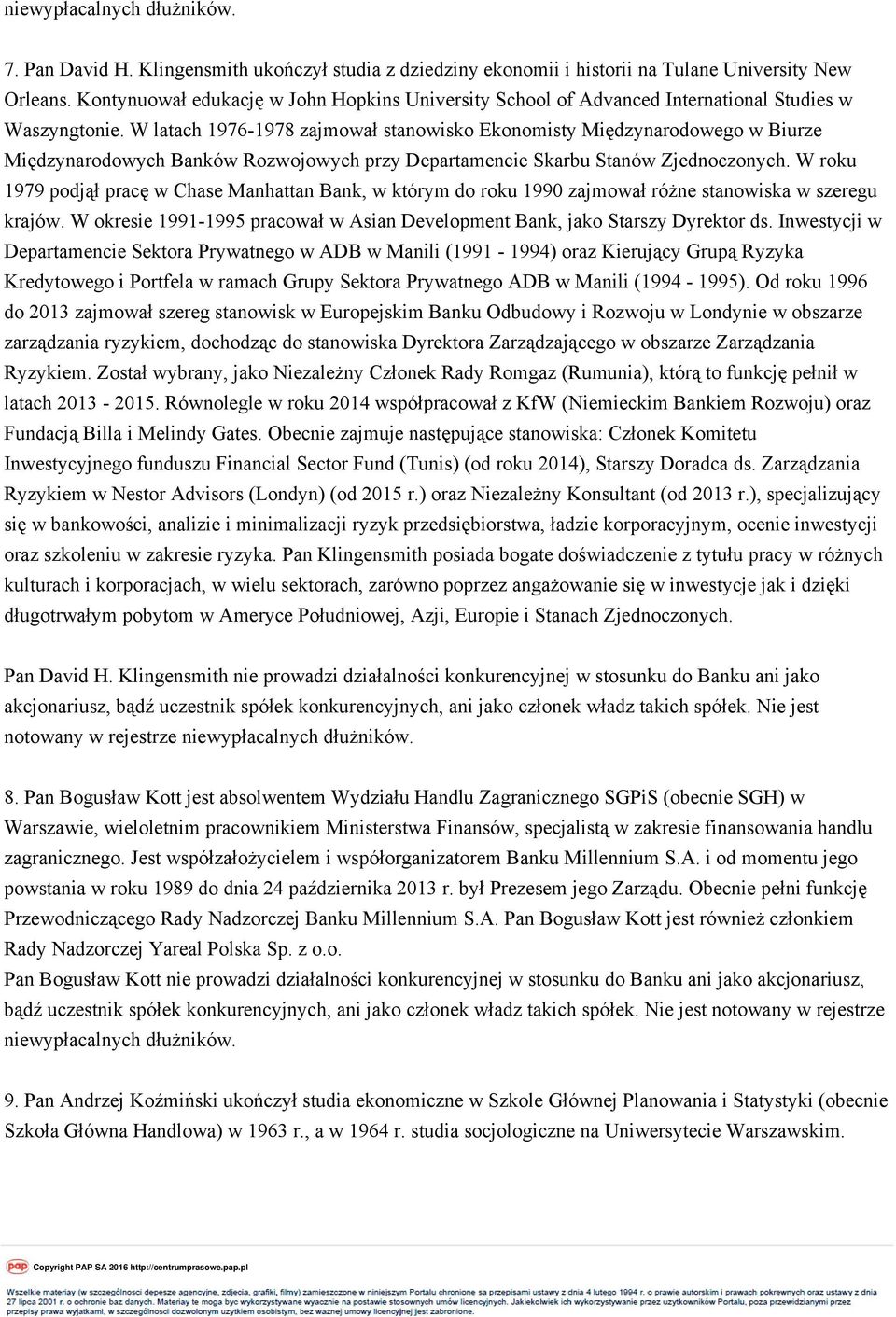 W latach 1976-1978 zajmował stanowisko Ekonomisty Międzynarodowego w Biurze Międzynarodowych Banków Rozwojowych przy Departamencie Skarbu Stanów Zjednoczonych.