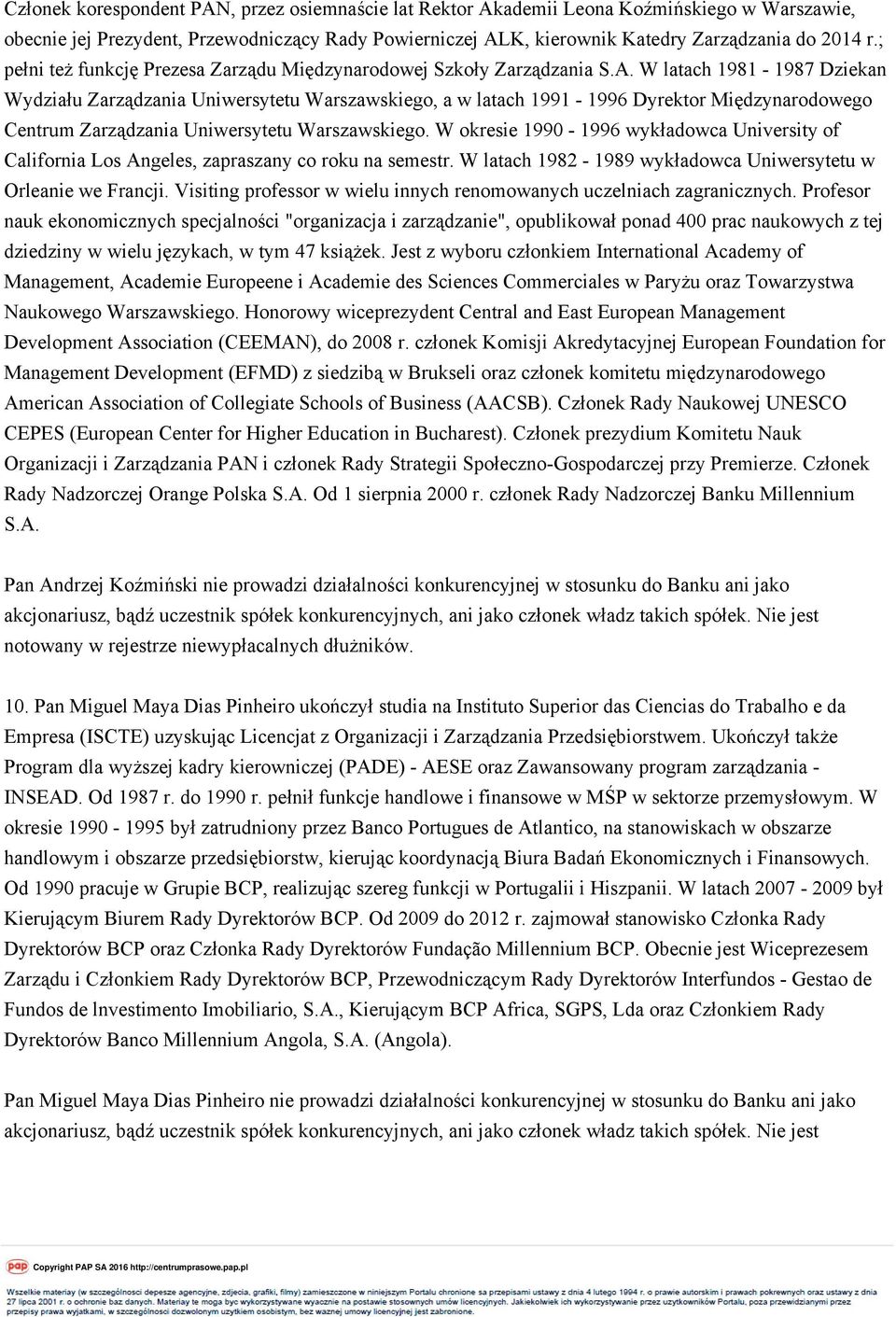 W latach 1981-1987 Dziekan Wydziału Zarządzania Uniwersytetu Warszawskiego, a w latach 1991-1996 Dyrektor Międzynarodowego Centrum Zarządzania Uniwersytetu Warszawskiego.