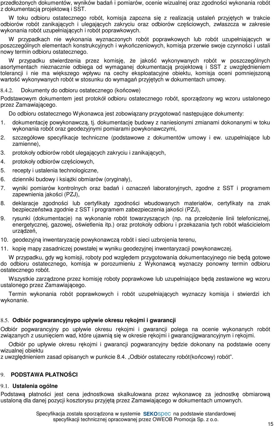 wykonania robót uzupełniających i robót poprawkowych.