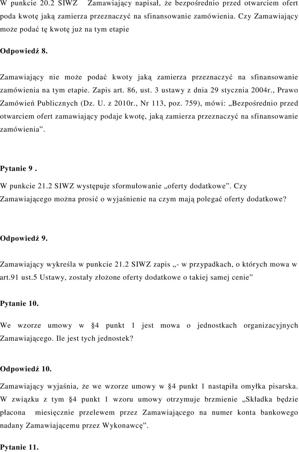 3 ustawy z dnia 29 stycznia 2004r., Prawo Zamówień Publicznych (Dz. U. z 2010r., Nr 113, poz.