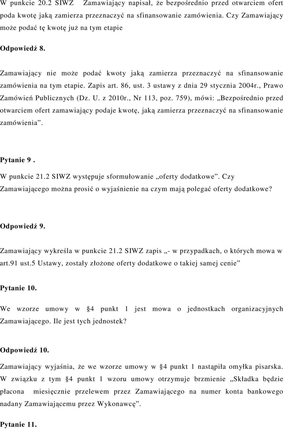 3 ustawy z dnia 29 stycznia 2004r., Prawo Zamówień Publicznych (Dz. U. z 2010r., Nr 113, poz.