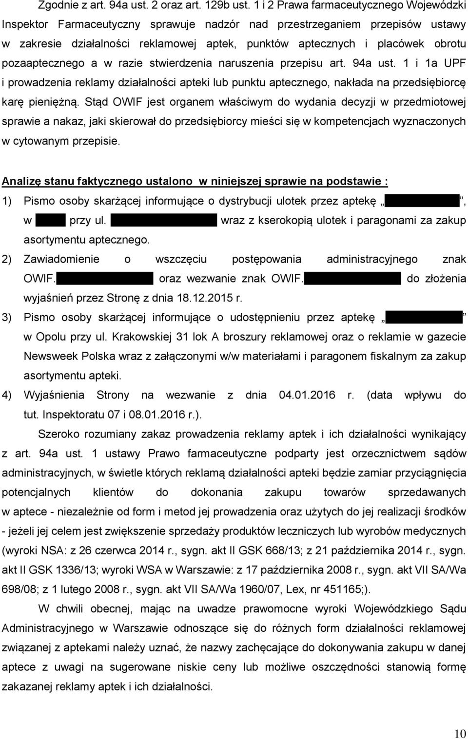 pozaaptecznego a w razie stwierdzenia naruszenia przepisu art. 94a ust. 1 i 1a UPF i prowadzenia reklamy działalności apteki lub punktu aptecznego, nakłada na przedsiębiorcę karę pieniężną.