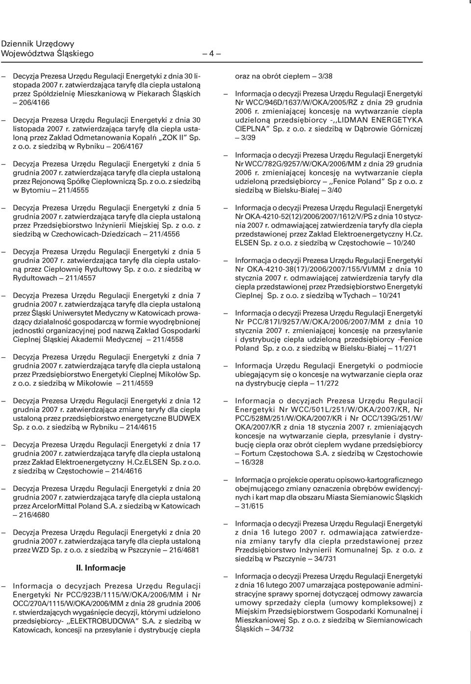 zatwierdzająca taryfę dla ciepła ustaloną przez Zakład Odmetanowania Kopalń ZOK II Sp. z o.o. z siedzibą w Rybniku 206/4167 Decyzja Prezesa Urzędu Regulacji Energetyki z dnia 5 grudnia 2007 r.