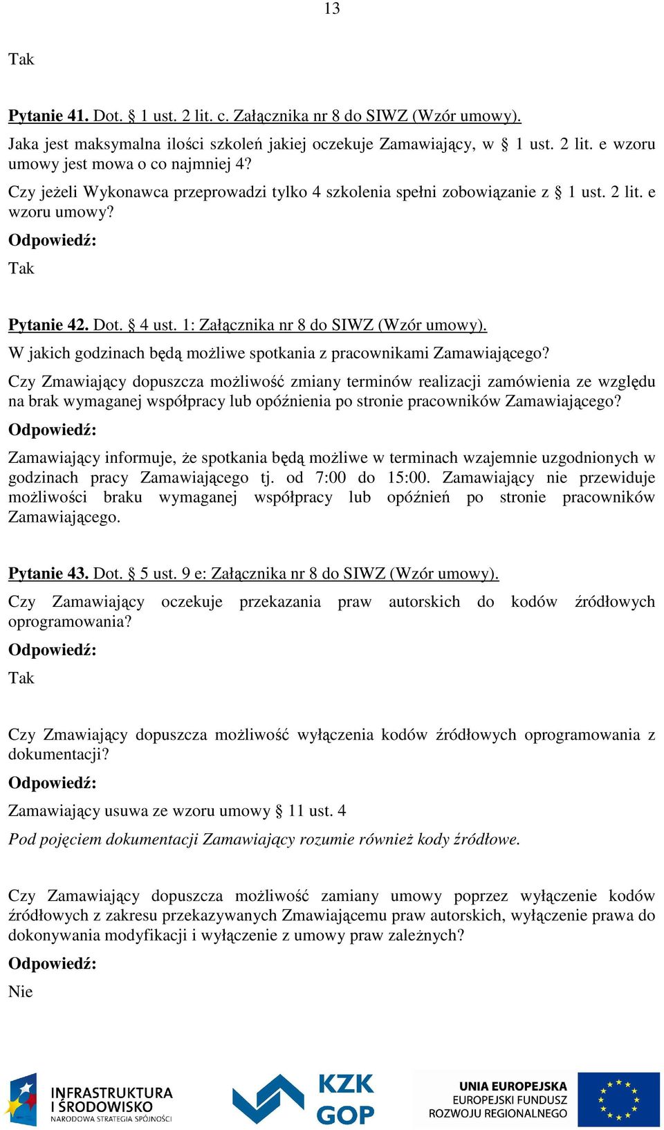 W jakich godzinach będą możliwe spotkania z pracownikami Zamawiającego?