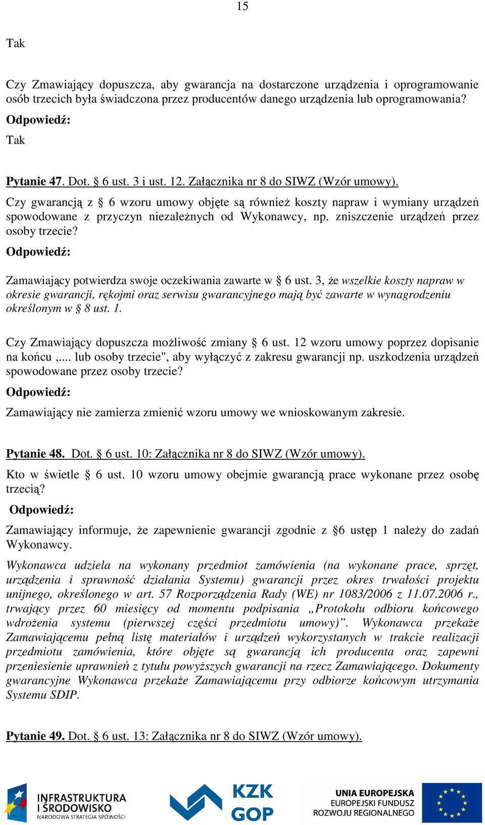 zniszczenie urządzeń przez osoby trzecie? Zamawiający potwierdza swoje oczekiwania zawarte w 6 ust.