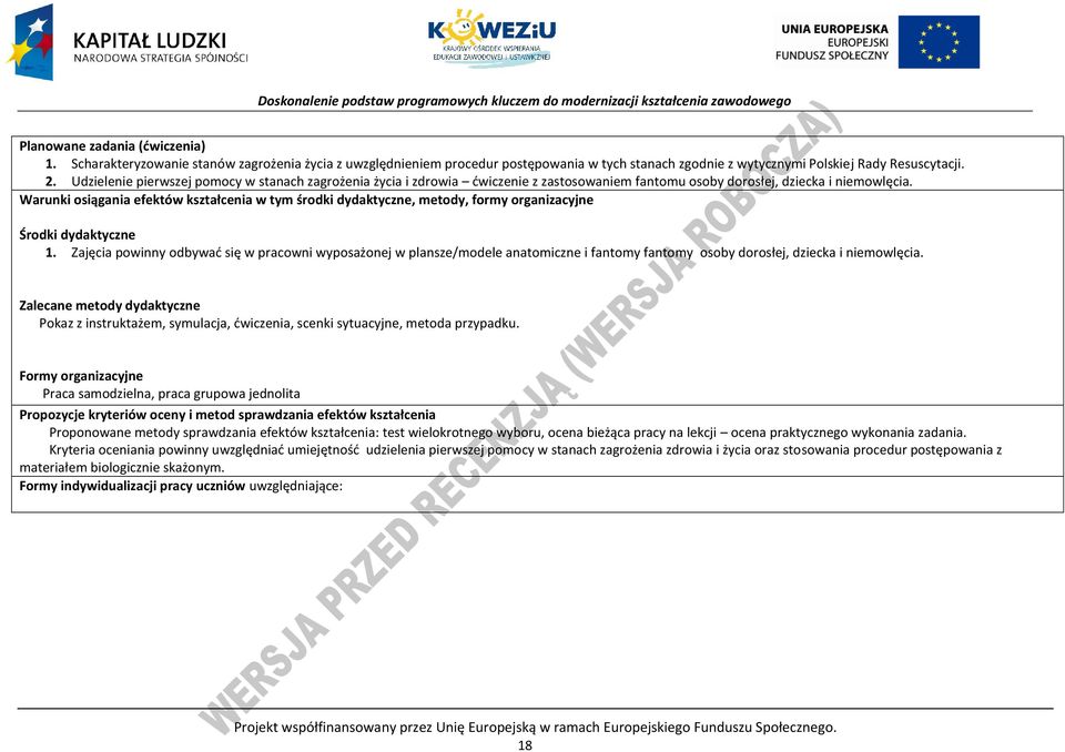 Warunki osiągania efektów kształcenia w tym środki dydaktyczne, metody, formy organizacyjne Środki dydaktyczne 1.