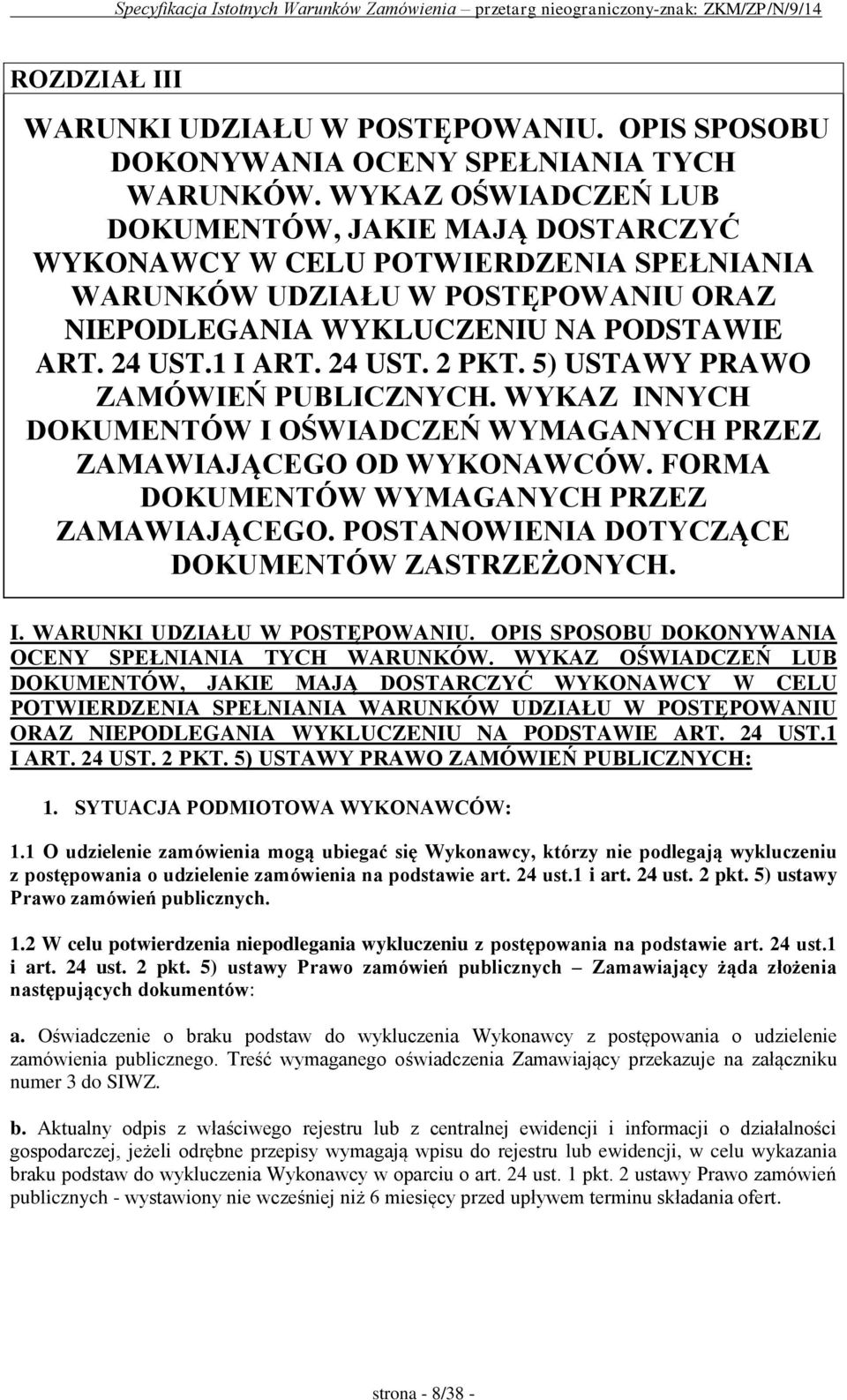24 UST. 2 PKT. 5) USTAWY PRAWO ZAMÓWIEŃ PUBLICZNYCH. WYKAZ INNYCH DOKUMENTÓW I OŚWIADCZEŃ WYMAGANYCH PRZEZ ZAMAWIAJĄCEGO OD WYKONAWCÓW. FORMA DOKUMENTÓW WYMAGANYCH PRZEZ ZAMAWIAJĄCEGO.