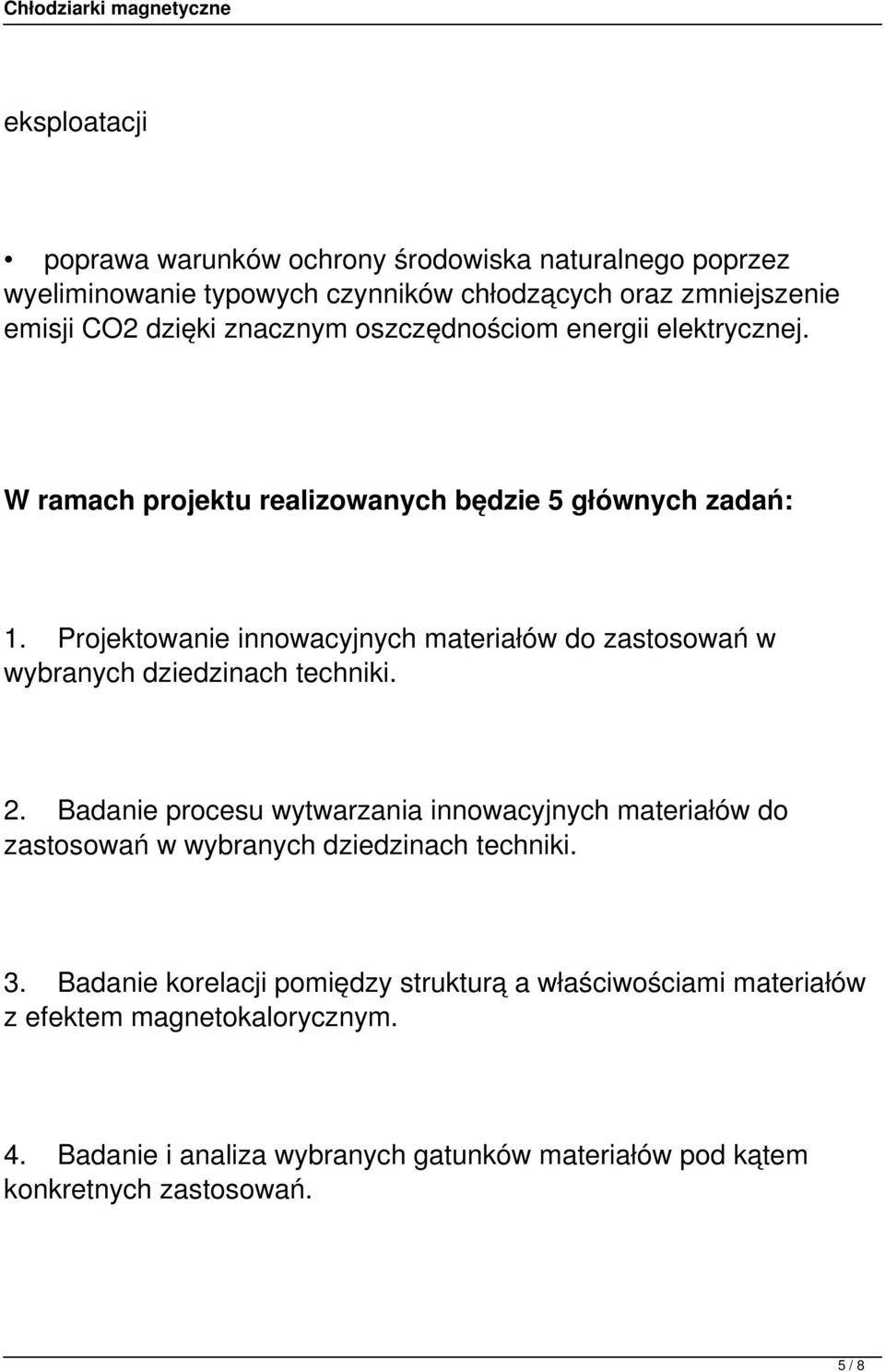 Projektowanie innowacyjnych materiałów do zastosowań w wybranych dziedzinach techniki. 2.