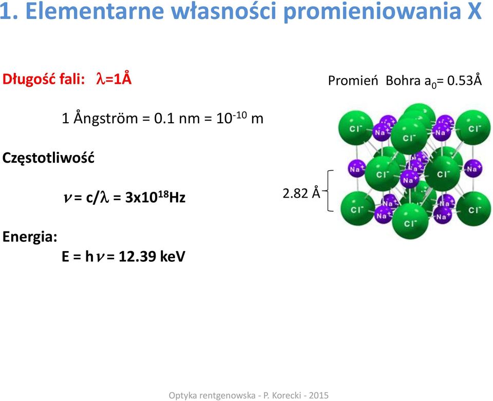53Å Częstotliwość 1 Ångström = 0.