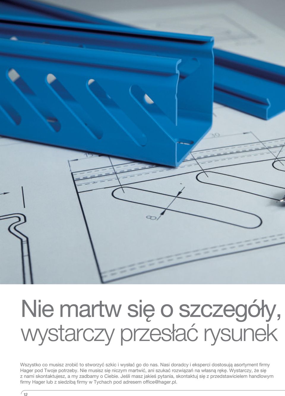 Nie musisz się niczym martwić, ani szukać rozwiązań na własną rękę.