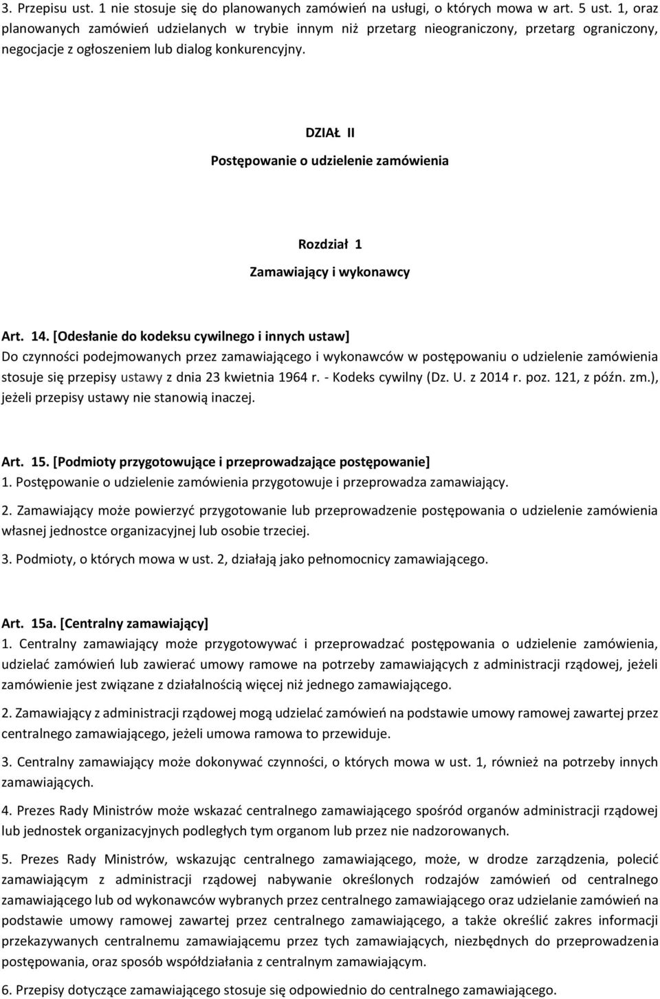 DZIAŁ II Postępowanie o udzielenie zamówienia Rozdział 1 Zamawiający i wykonawcy Art. 14.