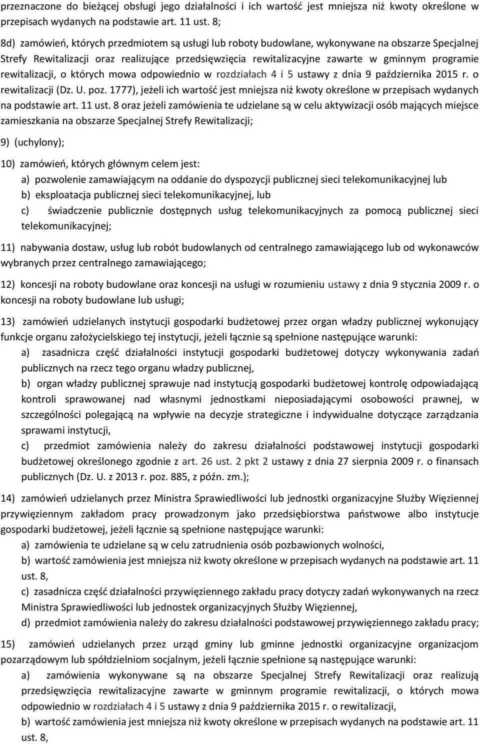 programie rewitalizacji, o których mowa odpowiednio w rozdziałach 4 i 5 ustawy z dnia 9 października 2015 r. o rewitalizacji (Dz. U. poz.