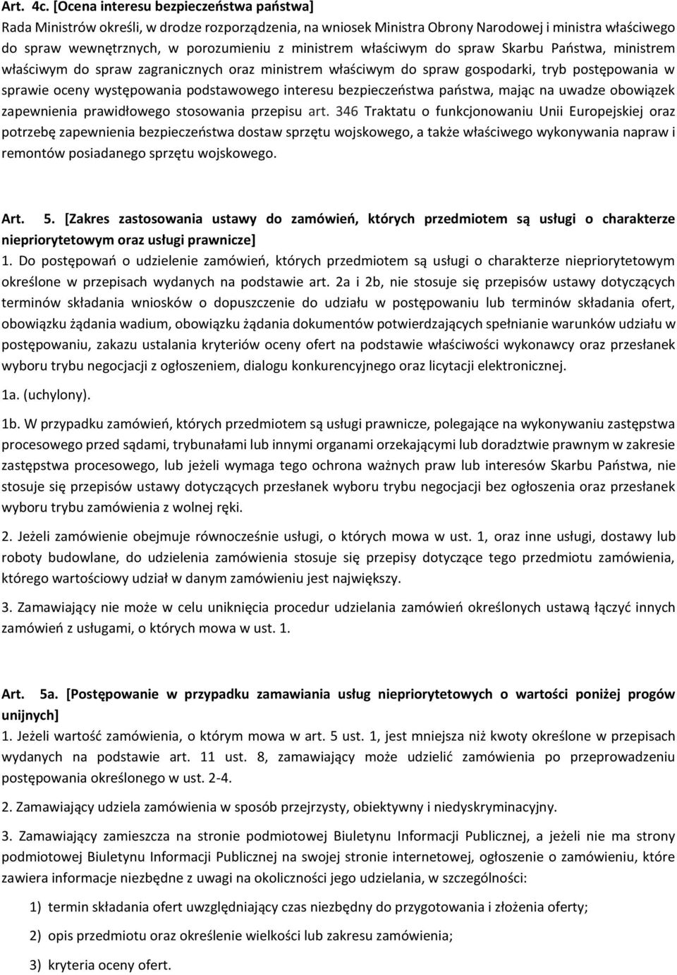 właściwym do spraw Skarbu Państwa, ministrem właściwym do spraw zagranicznych oraz ministrem właściwym do spraw gospodarki, tryb postępowania w sprawie oceny występowania podstawowego interesu